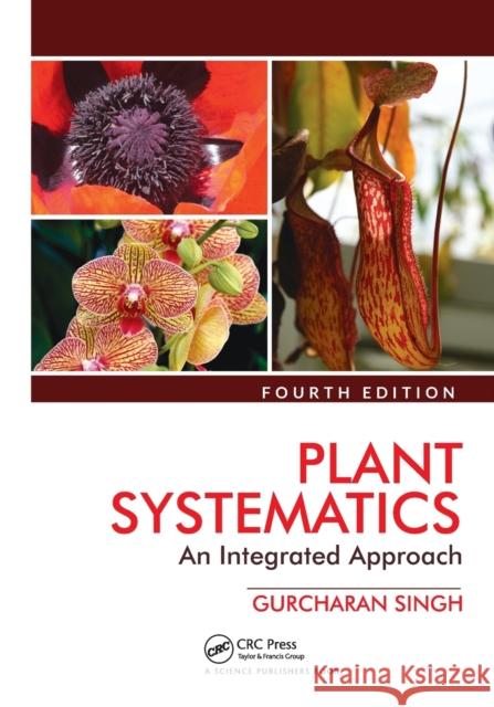 Plant Systematics: An Integrated Approach, Fourth Edition Gurcharan Singh 9780367779665