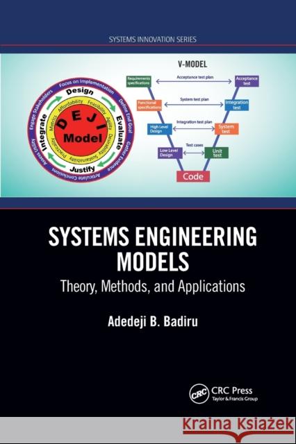Systems Engineering Models: Theory, Methods, and Applications Adedeji Bodunde Badiru 9780367780135