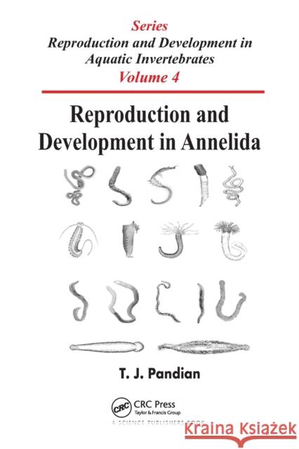 Reproduction and Development in Annelida: Series On: Reproduction and Development in Aquatic Invertebrates Pandian, T. J. 9780367780326 CRC Press
