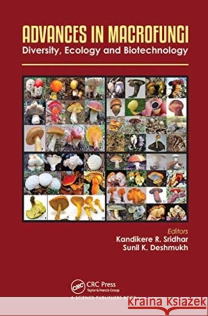 Advances in Macrofungi: Diversity, Ecology and Biotechnology Kandikere Ramaiah Sridhar Sunil Kumar Deshmukh 9780367780333 CRC Press