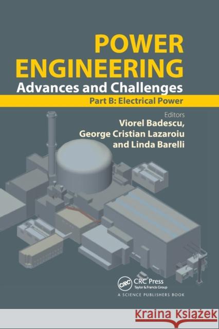 Power Engineering: Advances and Challenges Part B: Electrical Power Viorel Badescu George Cristian Lazaroiu Linda Barelli 9780367780586 CRC Press