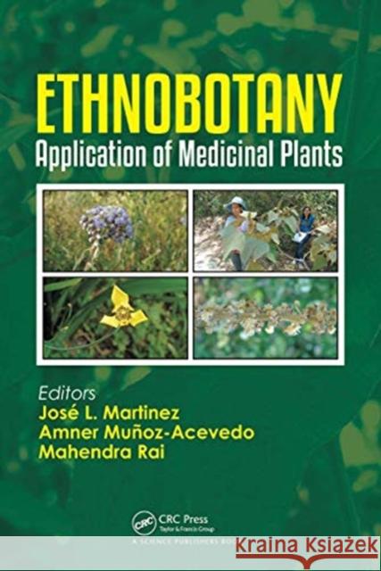 Ethnobotany: Application of Medicinal Plants Jos Martinez Amner Mu 9780367780685 CRC Press