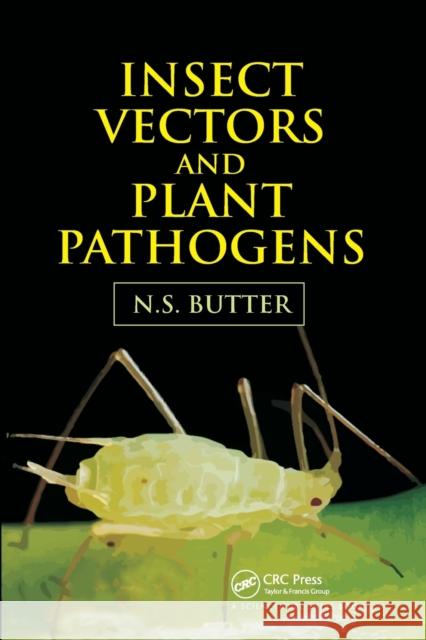Insect Vectors and Plant Pathogens Nachhattar Singh Butter 9780367780845 CRC Press