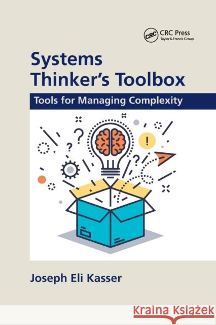 Systems Thinker's Toolbox: Tools for Managing Complexity Joseph Eli Kasser 9780367780883 CRC Press