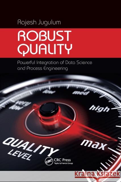 Robust Quality: Powerful Integration of Data Science and Process Engineering Rajesh Jugulum 9780367780975