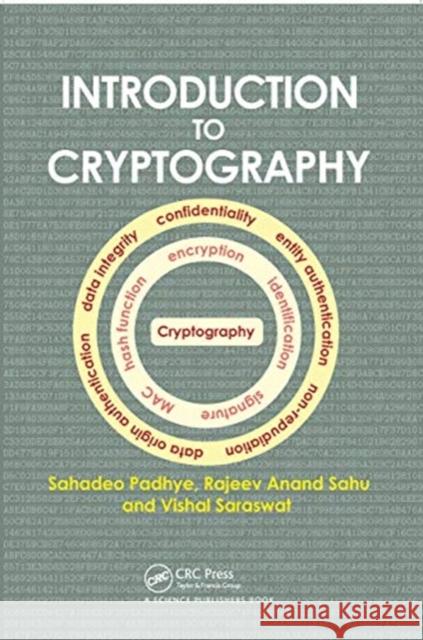 Introduction to Cryptography Sahadeo Padhye Rajeev A. Sahu Vishal Saraswat 9780367781019