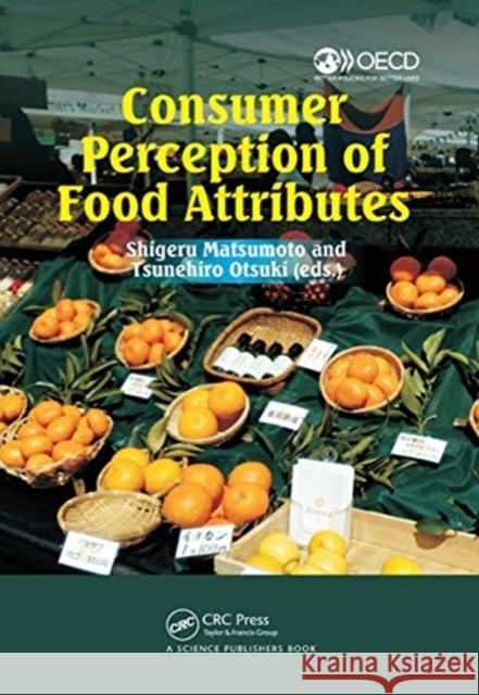 Consumer Perception of Food Attributes Shigeru Matsumoto Tsunehiro Otsuki 9780367781095