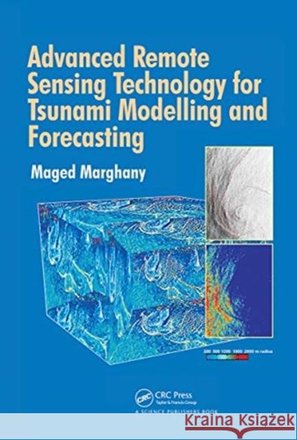 Advanced Remote Sensing Technology for Tsunami Modelling and Forecasting Maged Marghany 9780367781118 CRC Press