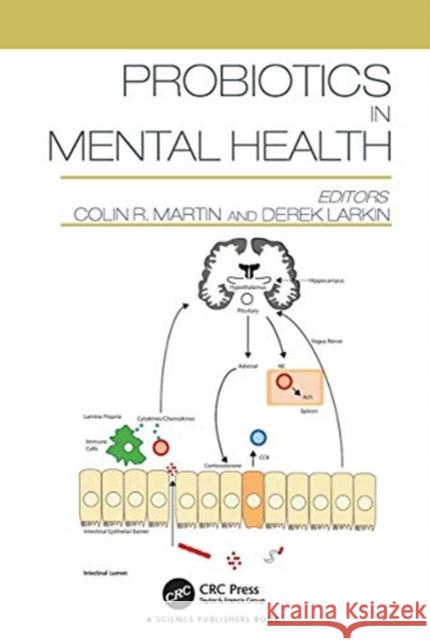 Probiotics in Mental Health Colin R. Martin Derek Larkin 9780367781156 CRC Press