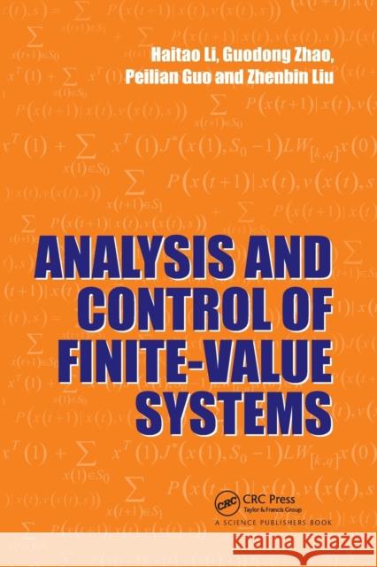 Analysis and Control of Finite-Value Systems Haitao Li Guodong Zhao Peilian Guo 9780367781255