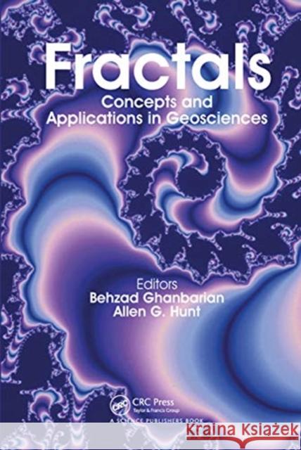 Fractals: Concepts and Applications in Geosciences Behzad Ghanbarian Allen G. Hunt 9780367781705 CRC Press