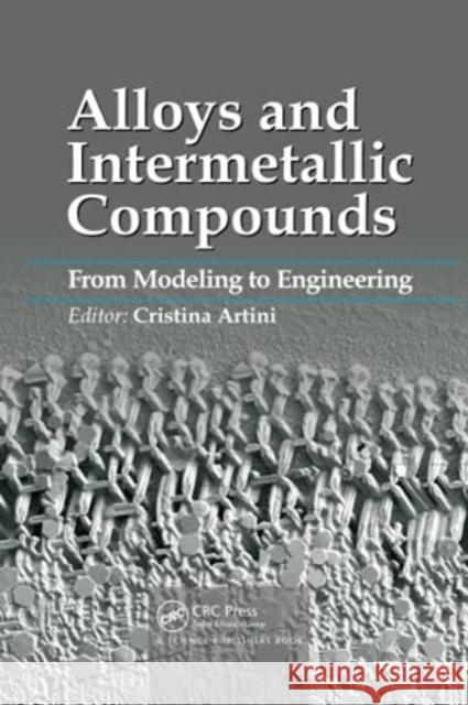 Alloys and Intermetallic Compounds: From Modeling to Engineering Artini, Cristina 9780367782207 Taylor and Francis
