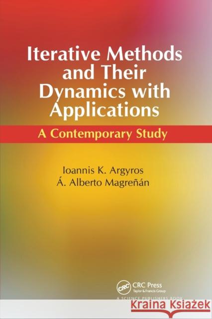 Iterative Methods and Their Dynamics with Applications: A Contemporary Study Argyros, Ioannis Konstantinos 9780367782290 Taylor and Francis
