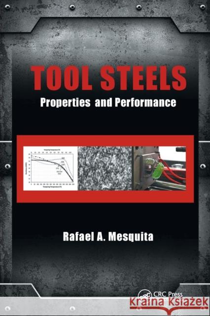 Tool Steels: Properties and Performance Rafael A. Mesquita 9780367782573 CRC Press
