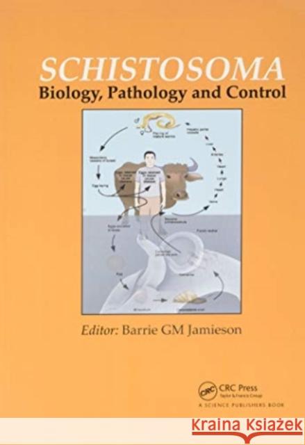 Schistosoma: Biology, Pathology and Control Jamieson, Barrie G. M. 9780367782696