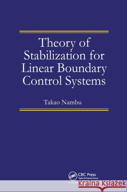 Theory of Stabilization for Linear Boundary Control Systems Takao Nambu 9780367782818 Taylor and Francis