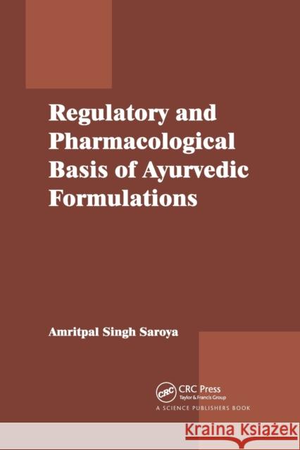 Regulatory and Pharmacological Basis of Ayurvedic Formulations Amritpal Singh 9780367782924 Taylor and Francis