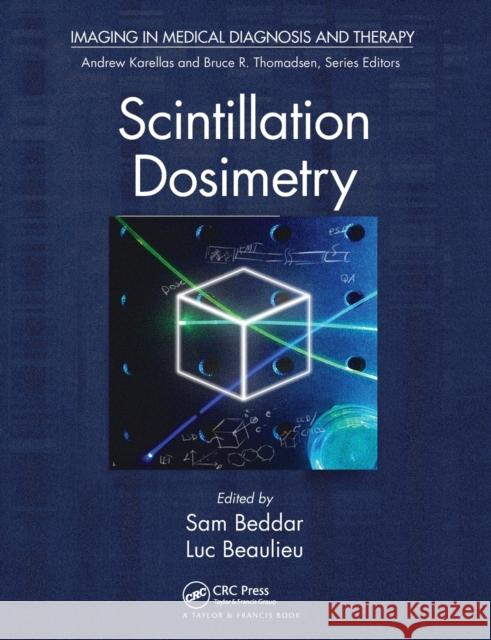 Scintillation Dosimetry Sam Beddar Luc Beaulieu 9780367783051 CRC Press