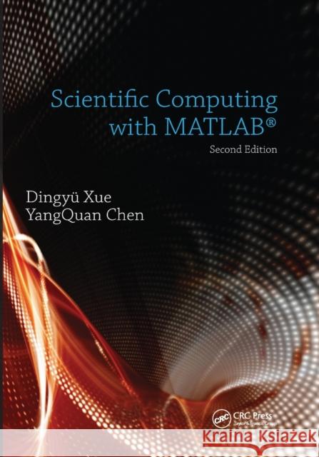 Scientific Computing with MATLAB Dingyu Xue, YangQuan Chen 9780367783136 Taylor and Francis