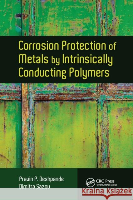 Corrosion Protection of Metals by Intrinsically Conducting Polymers Pravin P. Deshpande Dimitra Sazou 9780367783266 CRC Press
