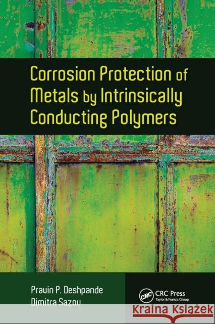 Corrosion Protection of Metals by Intrinsically Conducting Polymers Pravin P. Deshpande Dimitra Sazou 9780367783266