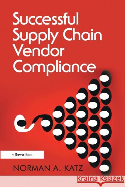 Successful Supply Chain Vendor Compliance Norman A. Katz 9780367783280 Taylor and Francis