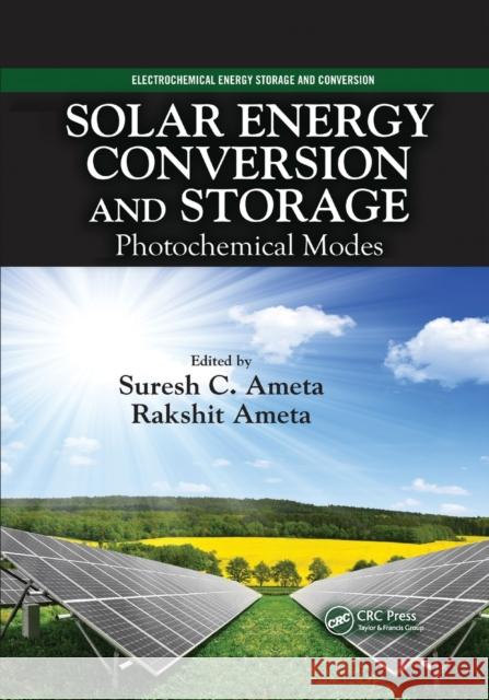 Solar Energy Conversion and Storage: Photochemical Modes Ameta, Suresh C. 9780367783327