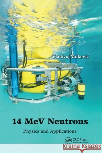 14 Mev Neutrons: Physics and Applications Valkovic, Vladivoj 9780367783426 Taylor and Francis