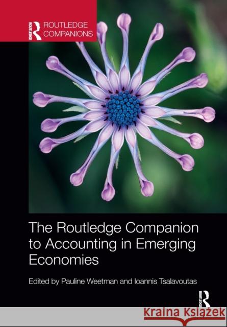 The Routledge Companion to Accounting in Emerging Economies Pauline Weetman Ioannis Tsalavoutas 9780367783815