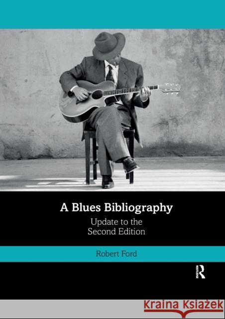 A Blues Bibliography: Second Edition: Volume 2 Robert Ford 9780367784867 Routledge