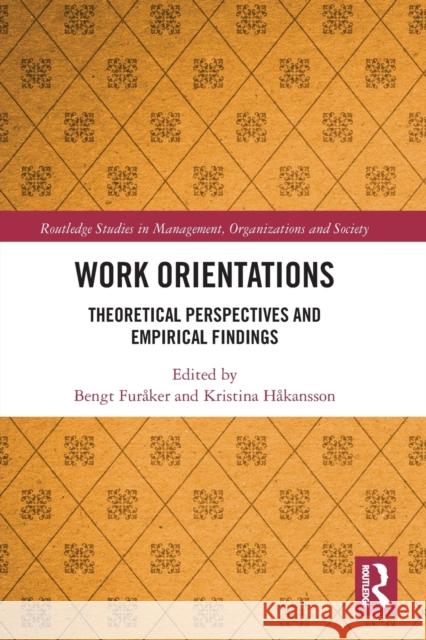 Work Orientations: Theoretical Perspectives and Empirical Findings Fur Kristina H 9780367785345 Routledge