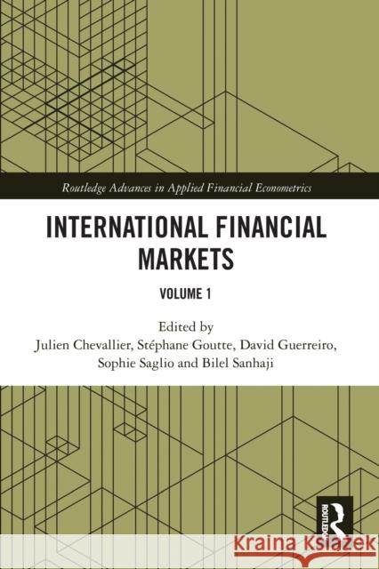 International Financial Markets: Volume 1 Julien Chevallier St 9780367785567 Routledge
