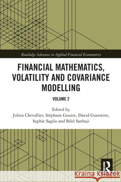 Financial Mathematics, Volatility and Covariance Modelling: Volume 2 Julien Chevallier St 9780367785581