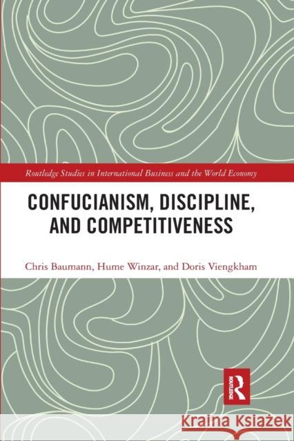 Confucianism, Discipline, and Competitiveness Chris Baumann, Winzar, Hume, Doris Viengkham 9780367785864 Taylor and Francis