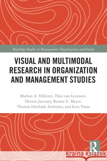 Visual and Multimodal Research in Organization and Management Studies H Theo Va Dennis Jancsary 9780367786847 Routledge