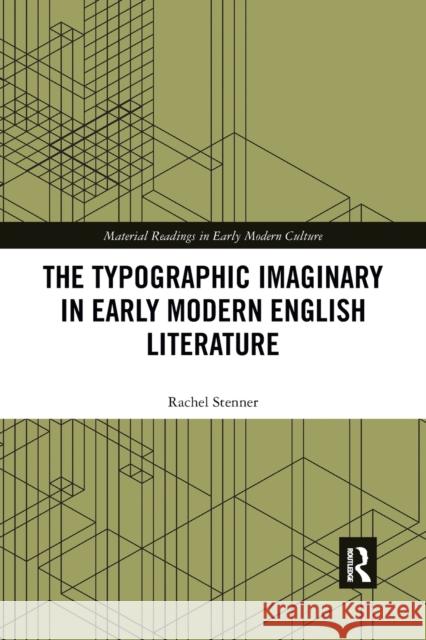 The Typographic Imaginary in Early Modern English Literature Rachel Stenner 9780367787035 Routledge