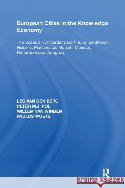 European Cities in the Knowledge Economy: The Cases of Amsterdam, Dortmund, Eindhoven, Helsinki, Manchester, Munich, M�nster, Rotterdam and Zar Berg, Leo Van Den 9780367787134 Taylor and Francis