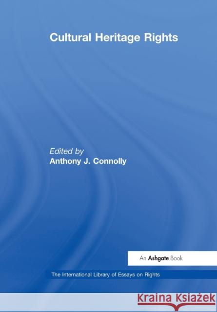 Cultural Heritage Rights Anthony J. Connolly 9780367787318 Taylor and Francis