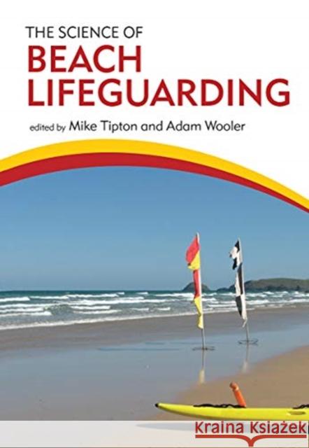 The Science of Beach Lifeguarding Mike Tipton Adam Wooler 9780367787691 CRC Press