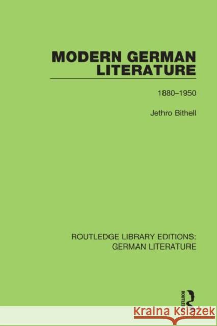 Modern German Literature: 1880-1950 Jethro Bithell 9780367810443 Routledge