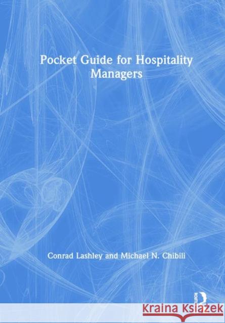 Pocket Guide for Hospitality Managers Conrad Lashley Michael Chibili 9780367818746
