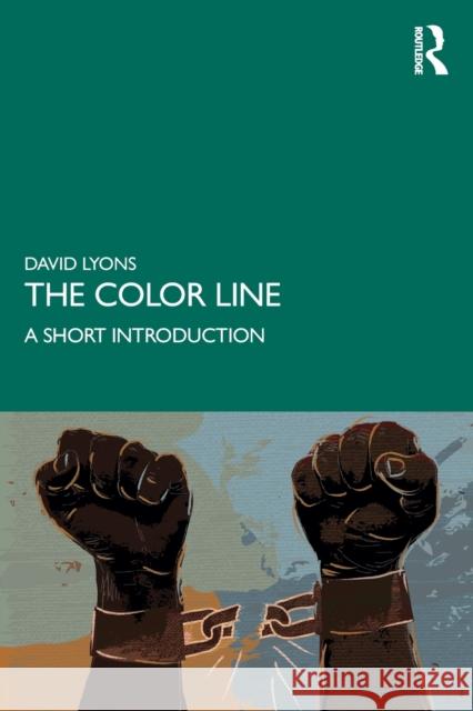 The Color Line: A Short Introduction David Lyons 9780367818920