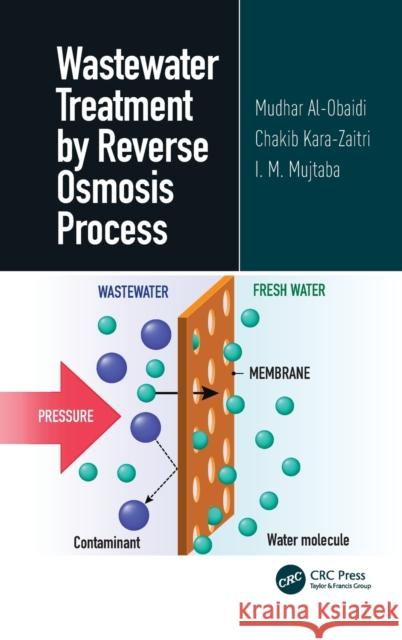 Wastewater Treatment by Reverse Osmosis Process Al-Obaidi, Mudhar 9780367819347 CRC Press