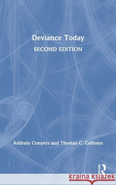 Deviance Today Addrain Conyers, Thomas C. Calhoun 9780367819538