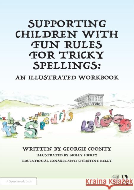 Supporting Children with Fun Rules for Tricky Spellings: An Illustrated Workbook Cooney, Georgie 9780367819620 Routledge