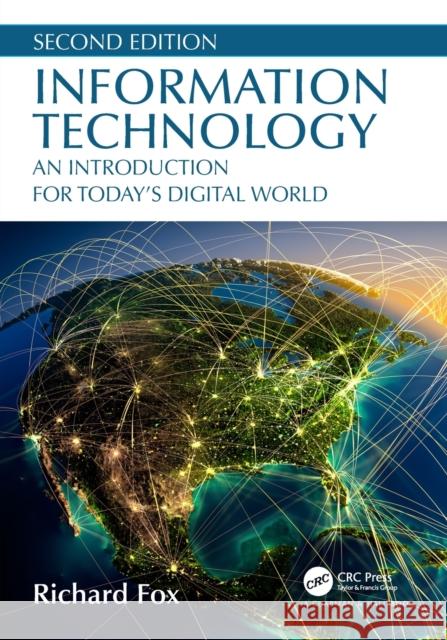 Information Technology: An Introduction for Today's Digital World Richard Fox 9780367820213 Taylor & Francis Ltd