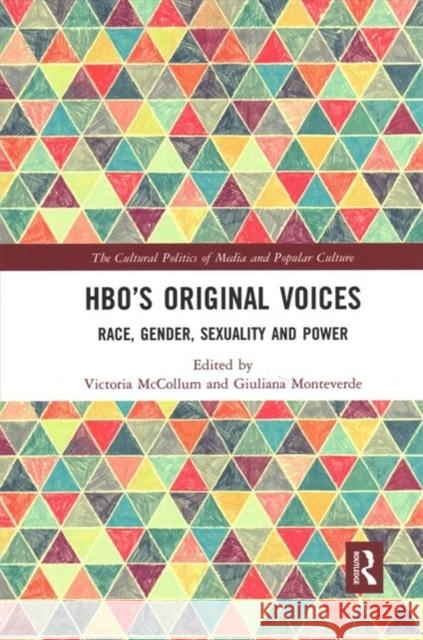 Hbo's Original Voices: Race, Gender, Sexuality and Power Victoria McCollum Giuliana Monteverde 9780367821043 Routledge