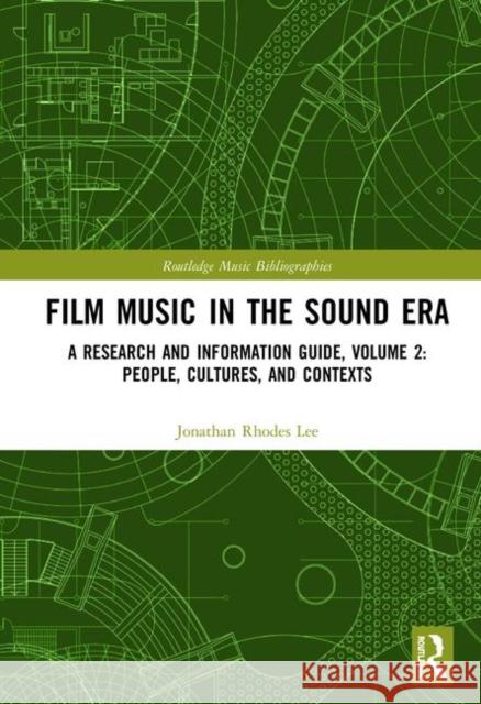 Film Music in the Sound Era: A Research and Information Guide Lee, Jonathan Rhodes 9780367821050 Routledge