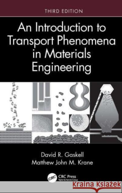 An Introduction to Transport Phenomena in Materials Engineering Matthew John M. Krane 9780367821074 Taylor & Francis Ltd