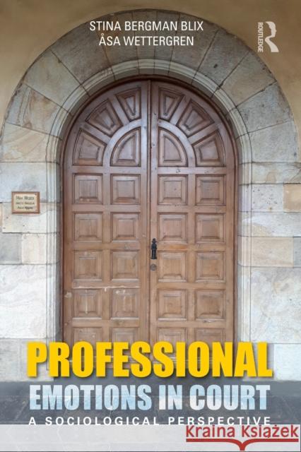 Professional Emotions in Court: A Sociological Perspective Stina Bergma Asa Wettergren 9780367821128 Routledge